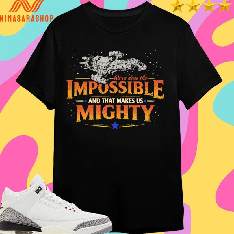 The We’ve Done Impossible And That Makes Us - Adult & Kids T-Shirts, Sweatshirts & Hoodies apparel design preview 1