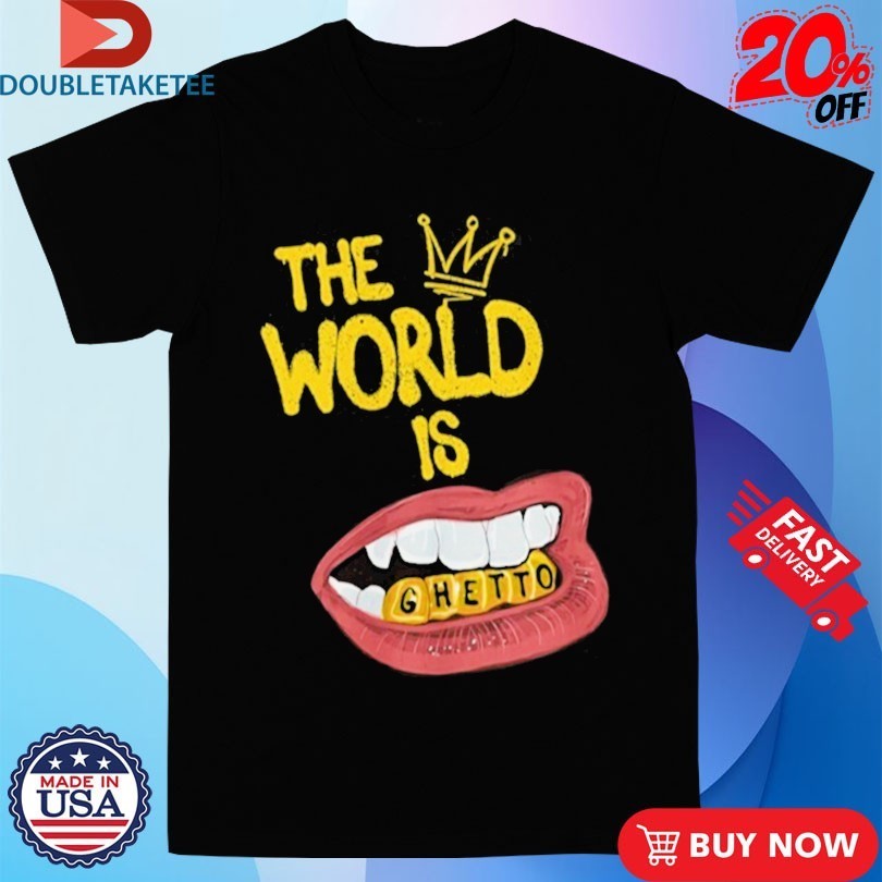 The World Is Ghetto - Adult & Kids T-Shirts, Sweatshirts & Hoodies apparel design preview 1