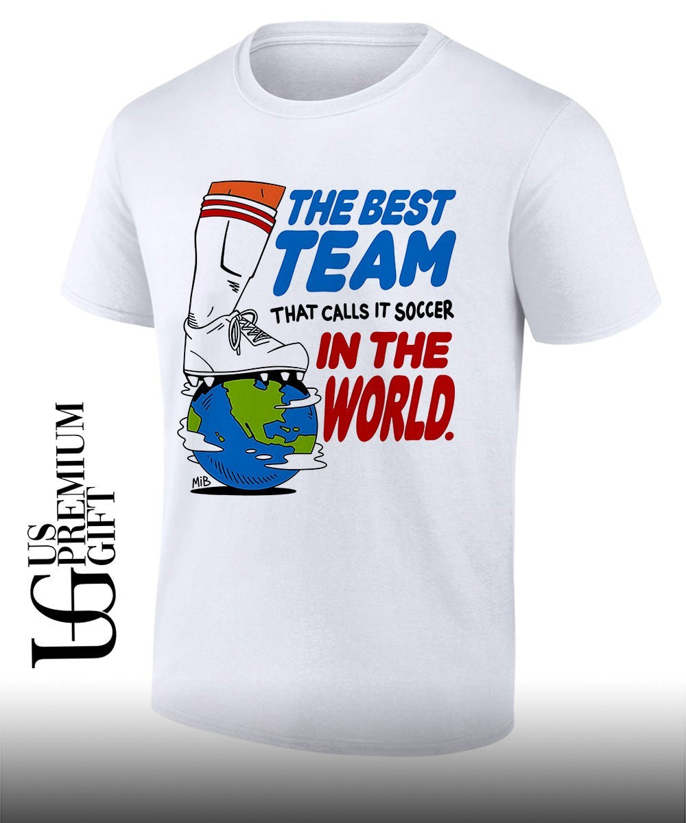 The best team that calls it soccer in World - Adult & Kids T-Shirts, Sweatshirts & Hoodies apparel design preview 1