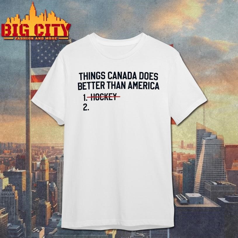 Things Canada Does Better Than America Hockey - Adult & Kids T-Shirts, Sweatshirts & Hoodies apparel design preview 1