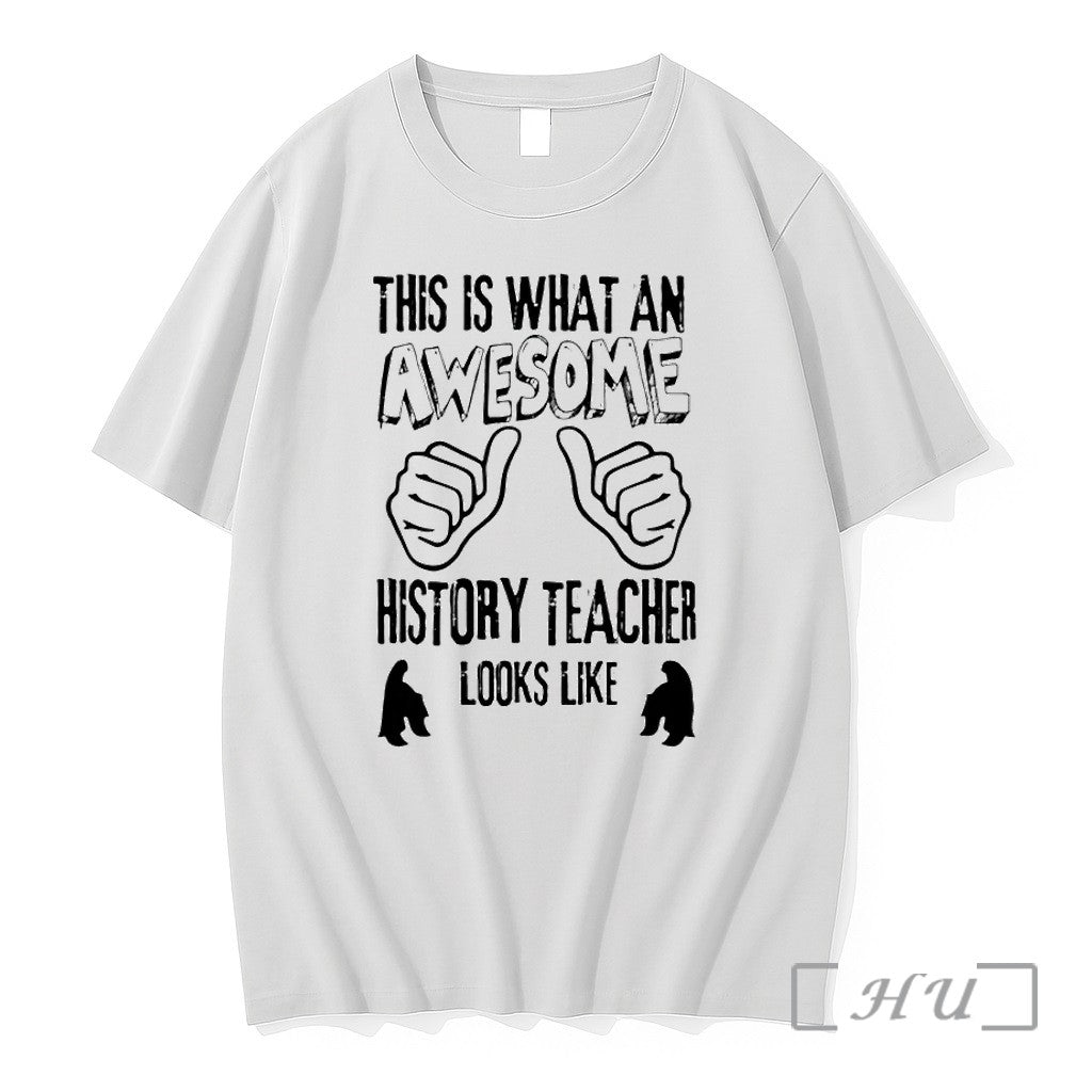 This Is What An Awesome History Teacher Looks Like - Adult & Kids T-Shirts, Sweatshirts & Hoodies apparel design preview 1