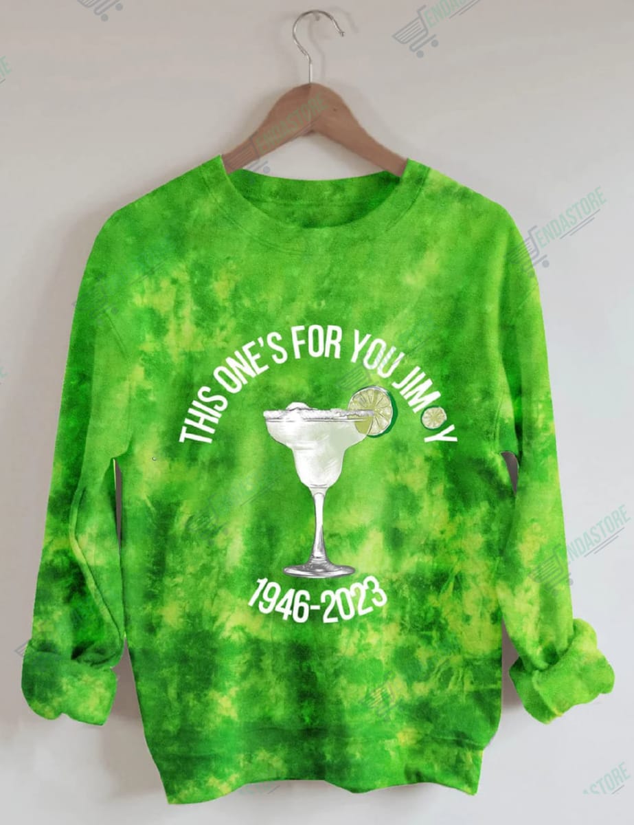 This One’s For You Jimmy 1946 Jimmy Margaritaville Sweatshirt 3D Sweater - Gift Idea product image