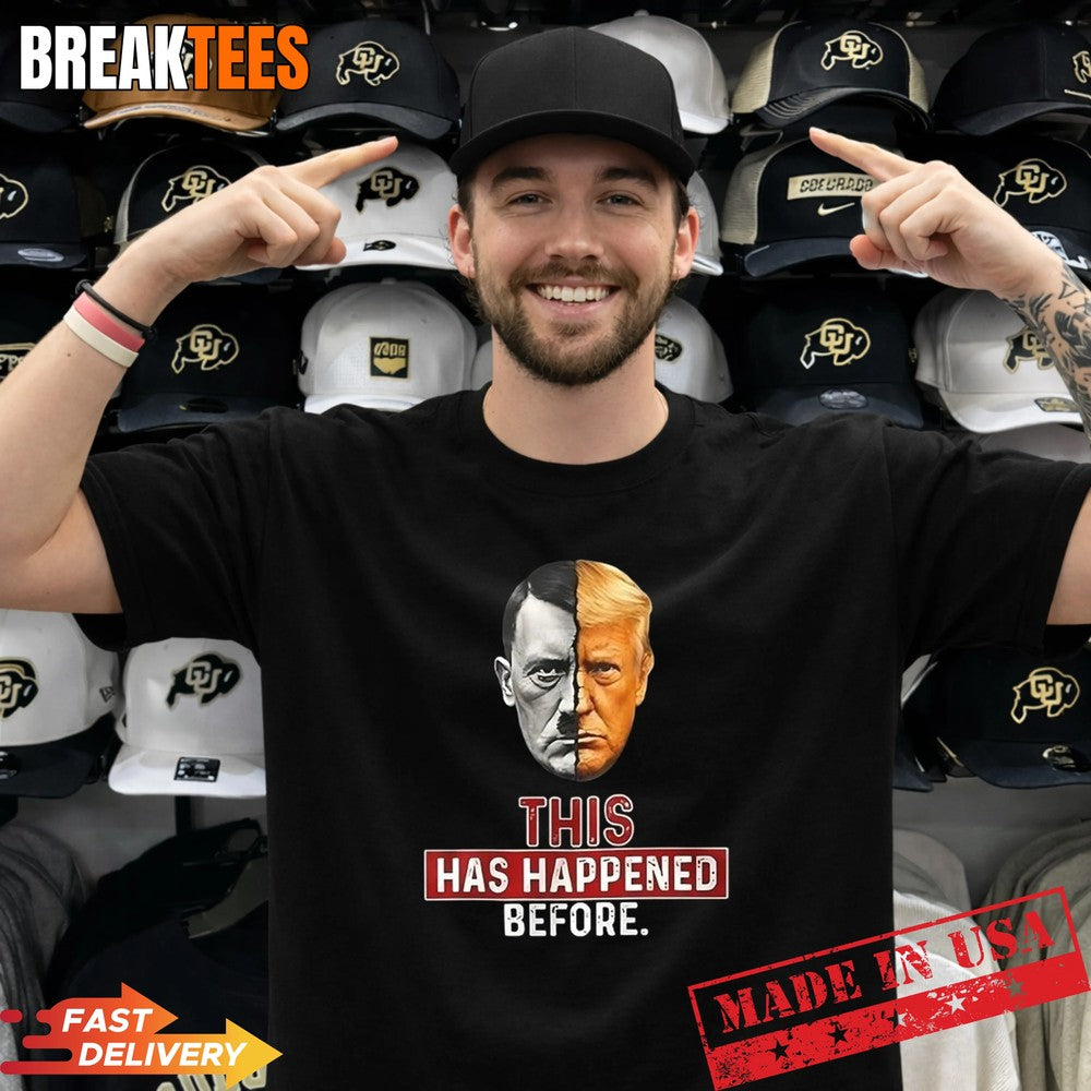 This has happened before Trump and Hitler - Adult & Kids T-Shirts, Sweatshirts & Hoodies apparel design preview 1