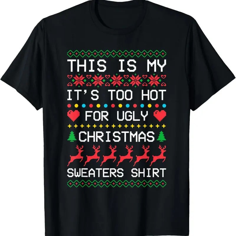 This Is My 'S Too Hot Ugly Xmas T Shirtstyle{N002}2 - Adult & Kids T-Shirts, Sweatshirts & Hoodies apparel design preview 1