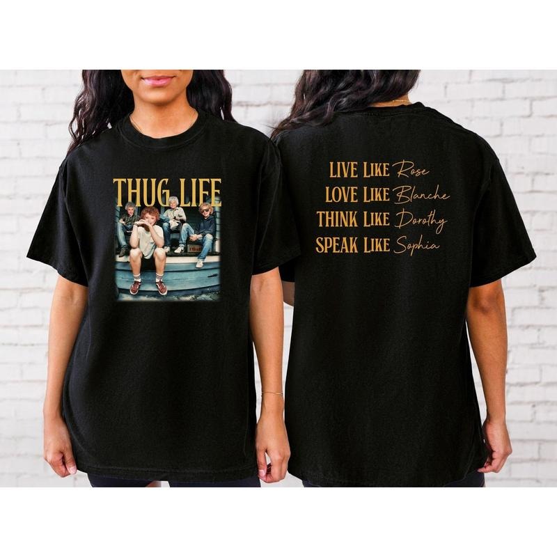 Thug Life Golden Two Sides 80'S Tv Sitcom Lover Mom - Adult & Kids T-Shirts, Sweatshirts & Hoodies apparel design preview 1