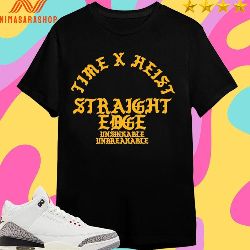 Time X Heist Straight Edge Unsinkable Unbreakable - Adult & Kids T-Shirts, Sweatshirts & Hoodies apparel design preview 1