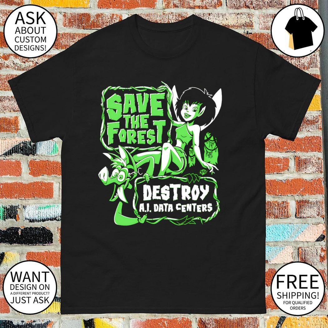 Tinkerbell Save the Forest Destroy AI Data Centers - Adult & Kids T-Shirts, Sweatshirts & Hoodies apparel design preview 1