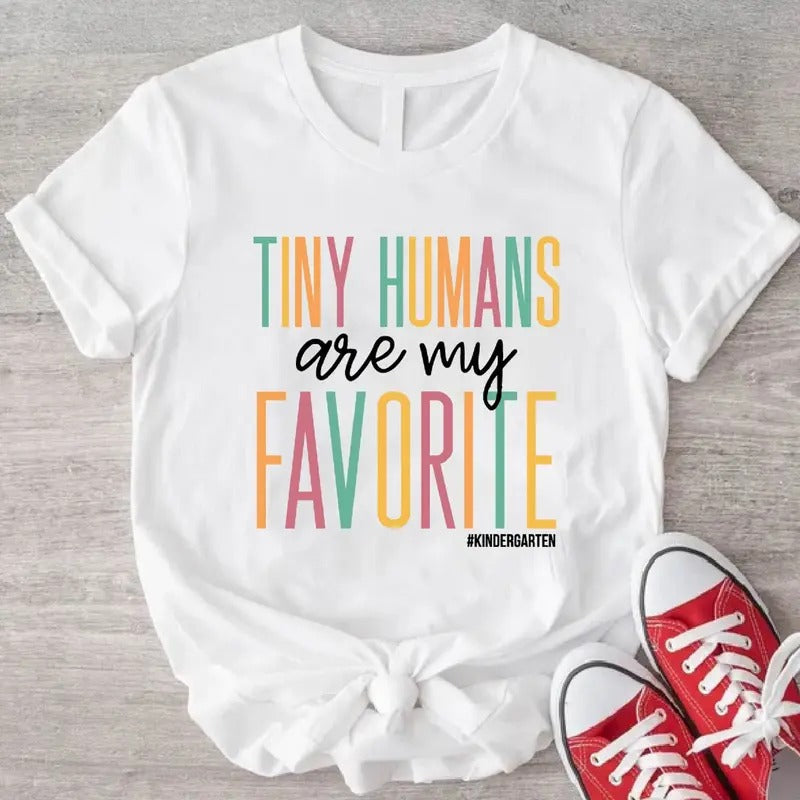 Tiny Humans Are My Favorite Kindergarten Teacher - Adult & Kids T-Shirts, Sweatshirts & Hoodies apparel design preview 1