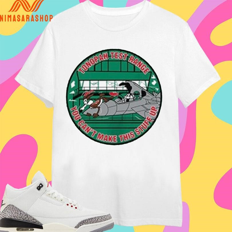 Tonopah Test Range You Can’t Make This Stuff Up - Adult & Kids T-Shirts, Sweatshirts & Hoodies apparel design preview 1
