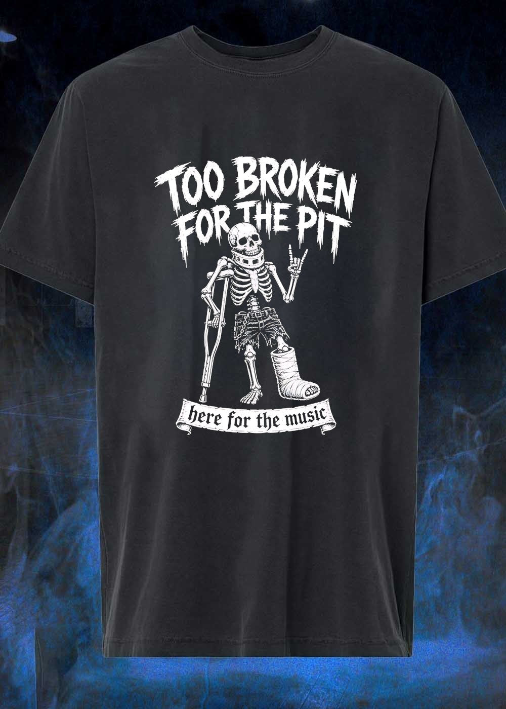 Too Broken for the Pit here Music Skeleton with - Adult & Kids T-Shirts, Sweatshirts & Hoodies apparel design preview 1
