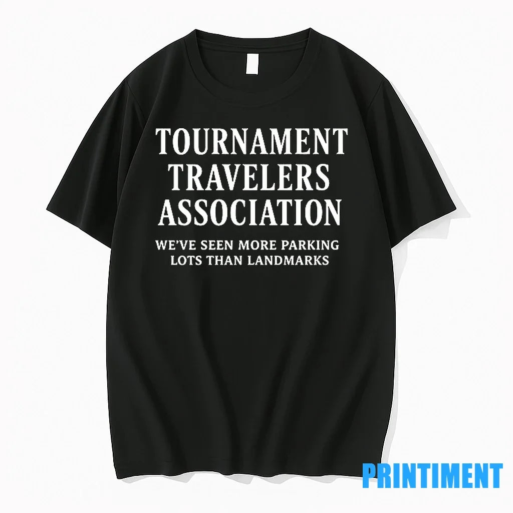 Tournament Travelers Association Weve Seen More - Adult & Kids T-Shirts, Sweatshirts & Hoodies apparel design preview 1