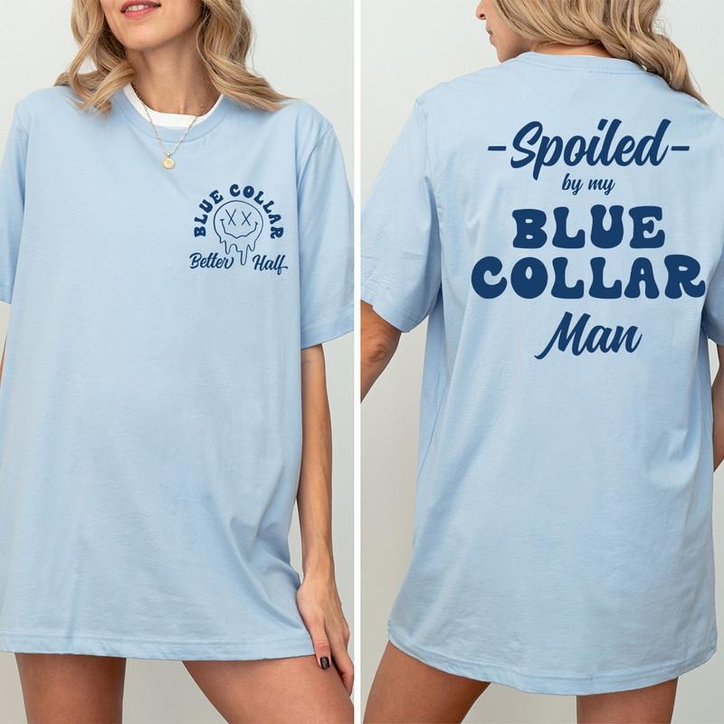 Trending Spoiled My Blue Collar ManT Funny Man - Adult & Kids T-Shirts, Sweatshirts & Hoodies apparel design preview 1