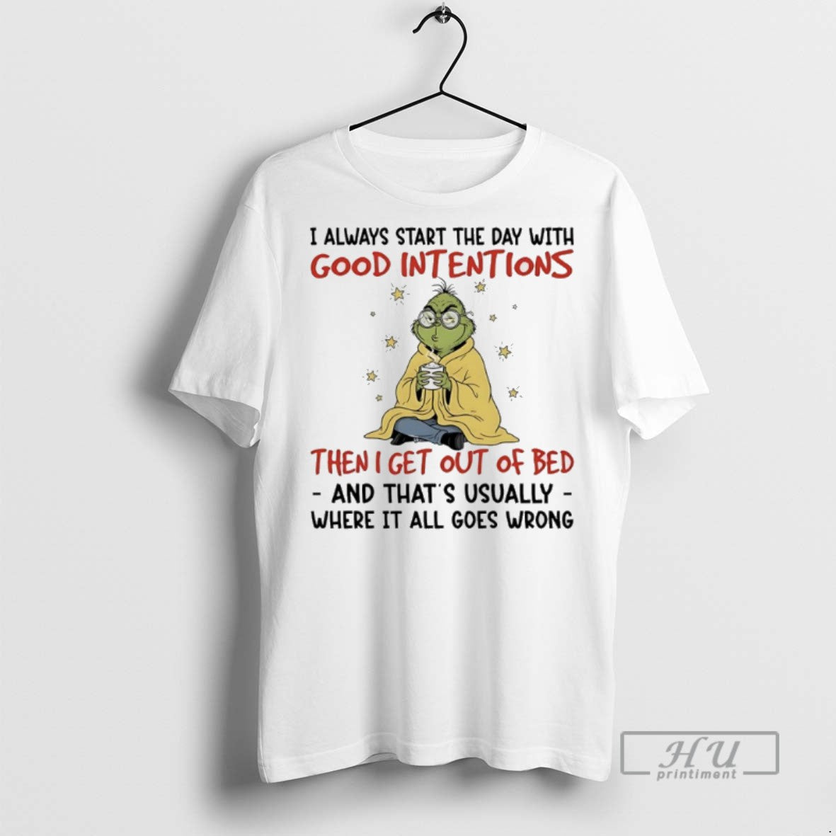 Trending Grinch Christmas I Always Start The Day With - Adult & Kids T-Shirts, Sweatshirts & Hoodies apparel design preview 1