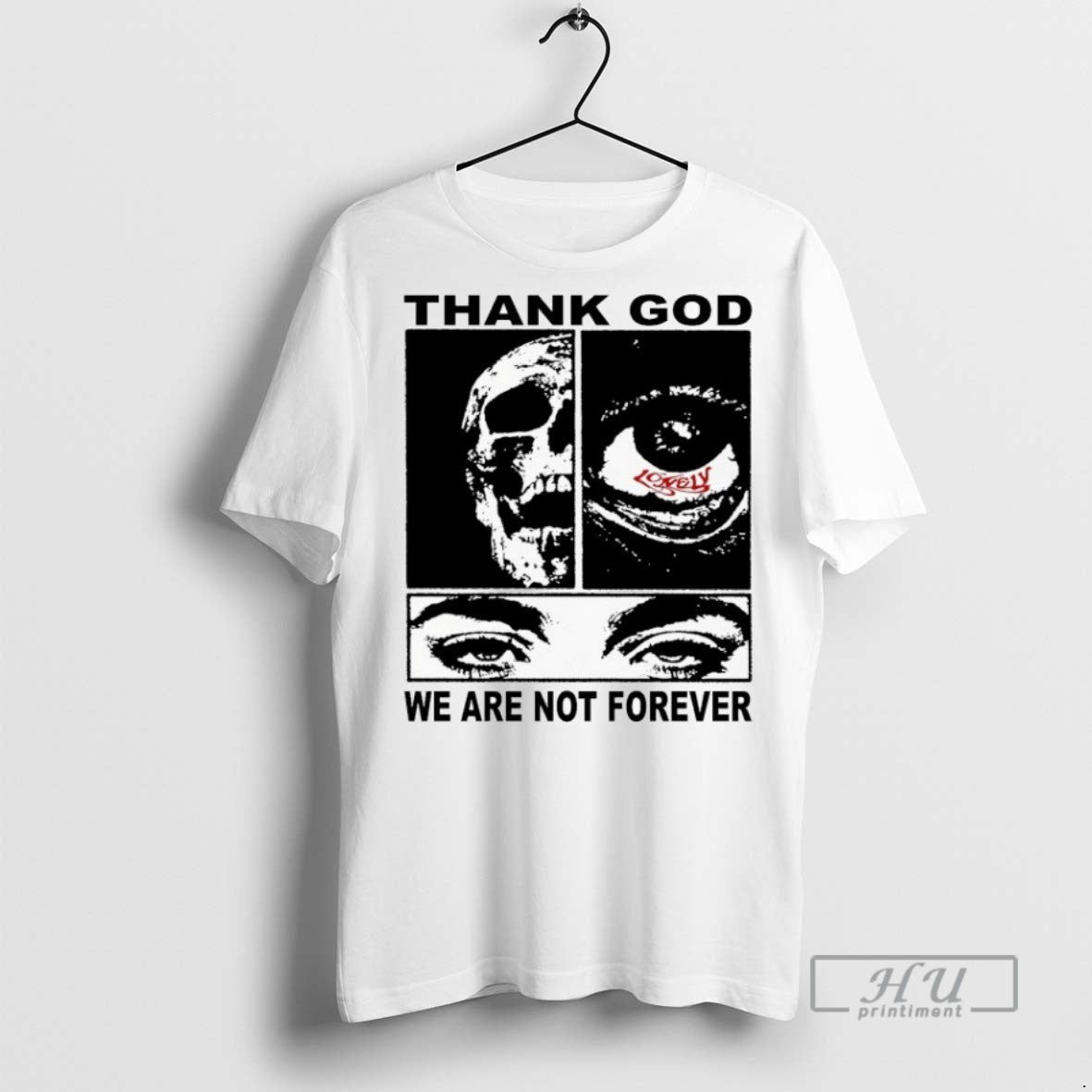 Trending Thank God We Are Not Forever Lonely Hearts - Adult & Kids T-Shirts, Sweatshirts & Hoodies apparel design preview 1