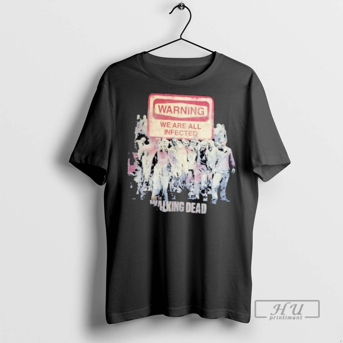 Trending The Walking Dead Warning We Are All Infected - Adult & Kids T-Shirts, Sweatshirts & Hoodies apparel design preview 1