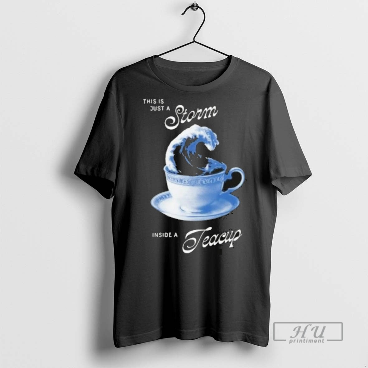 Trending This Is Just A Storm Inside Teacup T Men - Adult & Kids T-Shirts, Sweatshirts & Hoodies apparel design preview 1