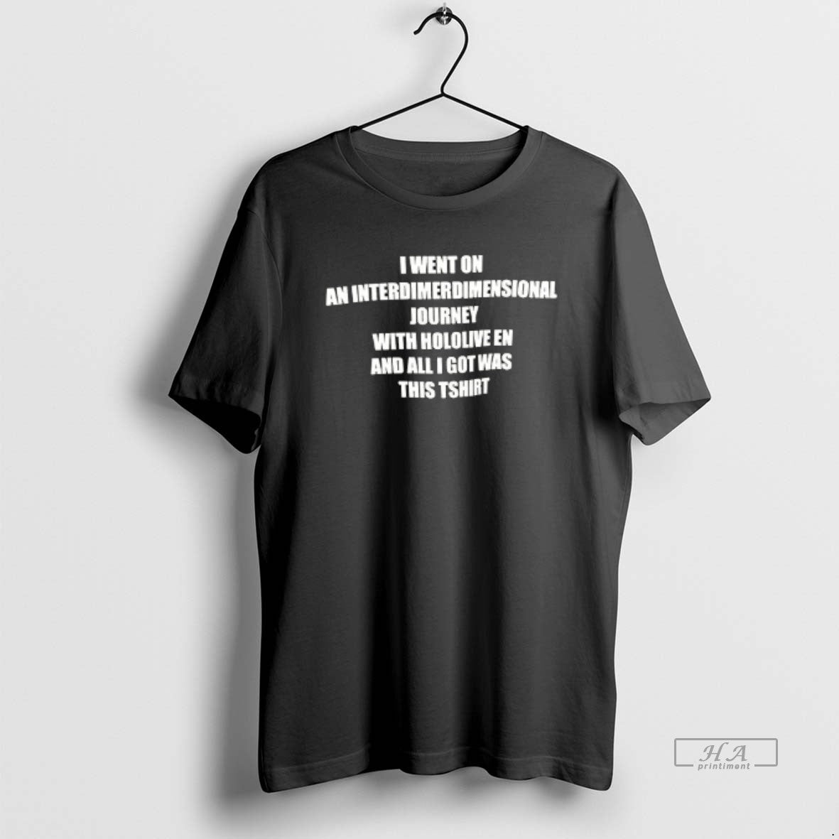 Trendy I Went On An Interdimensional Journey With - Adult & Kids T-Shirts, Sweatshirts & Hoodies apparel design preview 1