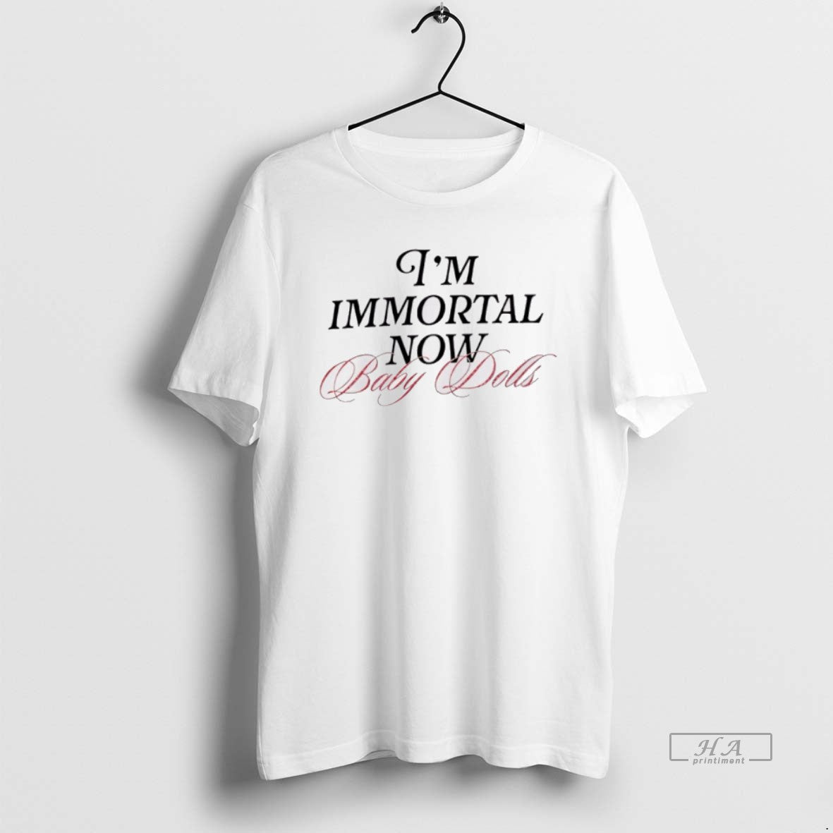 Trendy Im Immortal Now Baby Dolls - Adult & Kids T-Shirts, Sweatshirts & Hoodies apparel design preview 1