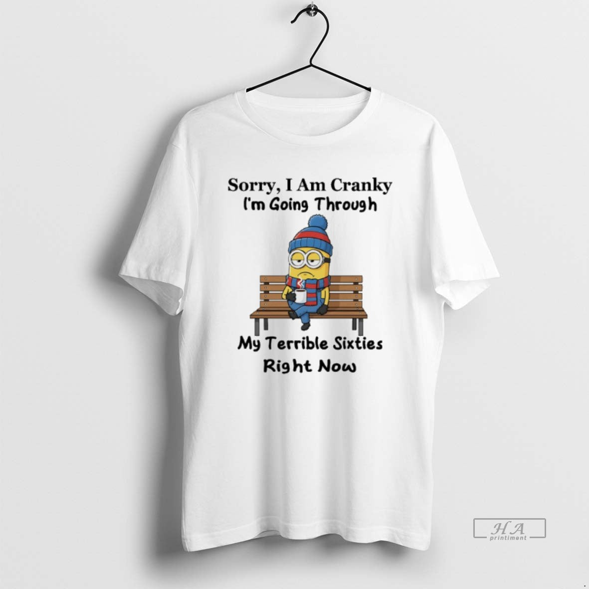 Trendy Minions Sorry I Am Cranky Im Going Through My - Adult & Kids T-Shirts, Sweatshirts & Hoodies apparel design preview 1