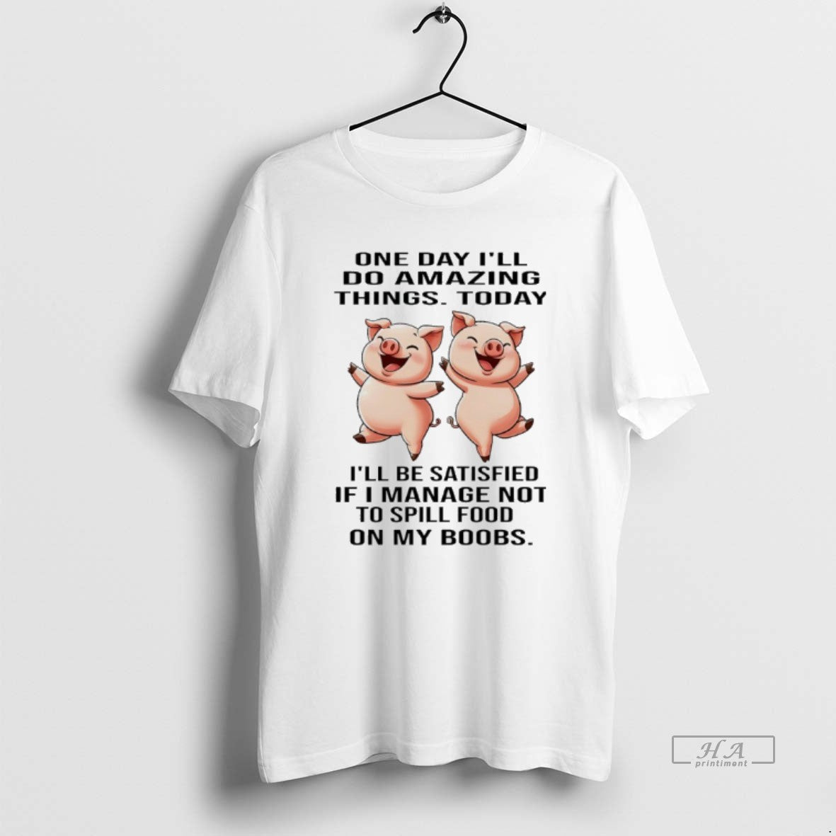 Trendy Pig One Day Ill Do Amazing Things Today Be - Adult & Kids T-Shirts, Sweatshirts & Hoodies apparel design preview 1