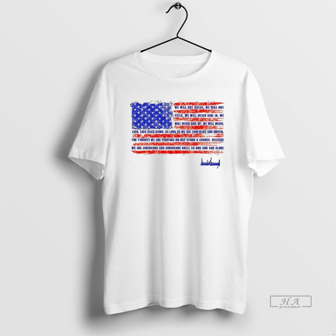 Trendy We Will Not Break Trump Nation Proclamation - Adult & Kids T-Shirts, Sweatshirts & Hoodies apparel design preview 1