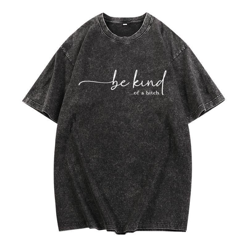 Washed Flaunt Your Sassy Attitude 'Be Kind... Bitch' - Adult & Kids T-Shirts, Sweatshirts & Hoodies apparel design preview 1