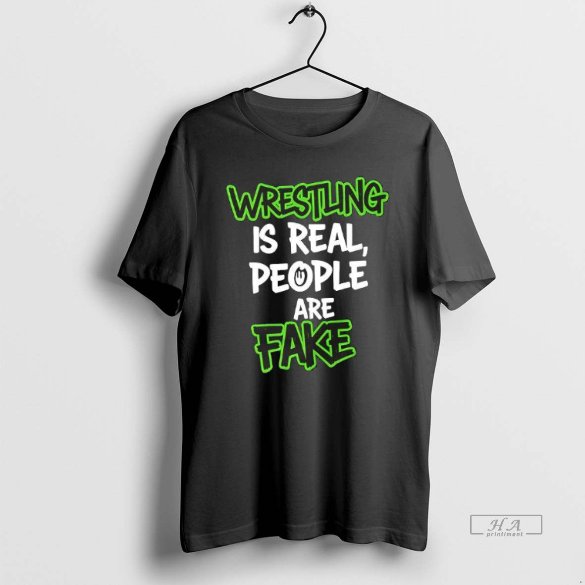 Trendy Wrestling Is Real People Are Fake - Adult & Kids T-Shirts, Sweatshirts & Hoodies apparel design preview 1