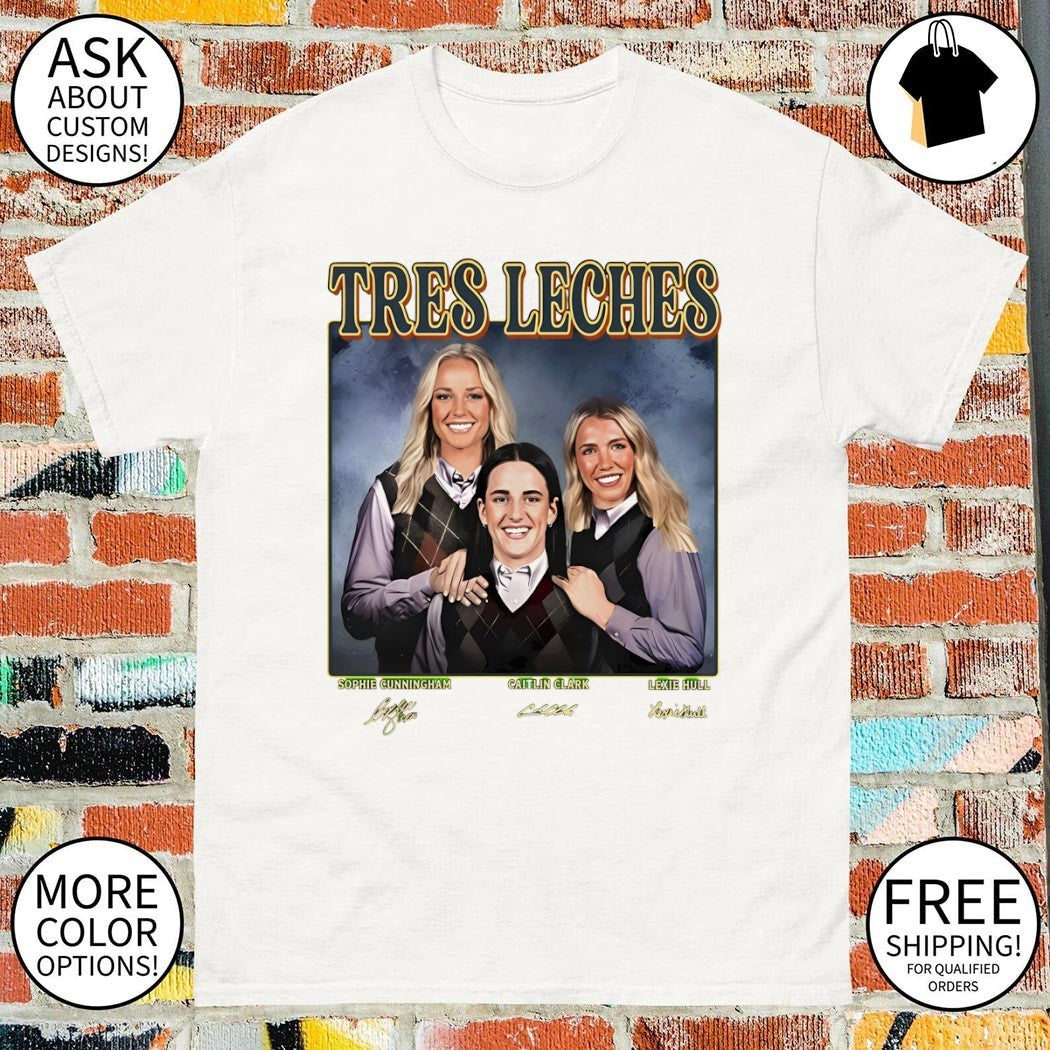 Tres Leches Caitlin Clark Sophie Lexie Step Sisters - Adult & Kids T-Shirts, Sweatshirts & Hoodies apparel design preview 1