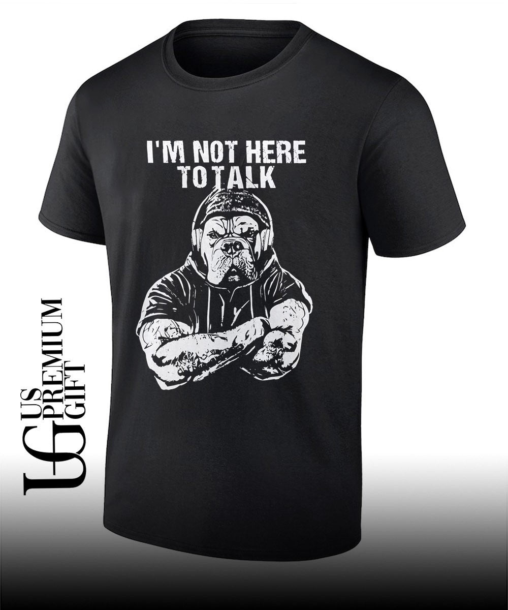 Trevor Rogers wearing Bulldog I'm Not Here To Talk - Adult & Kids T-Shirts, Sweatshirts & Hoodies apparel design preview 1
