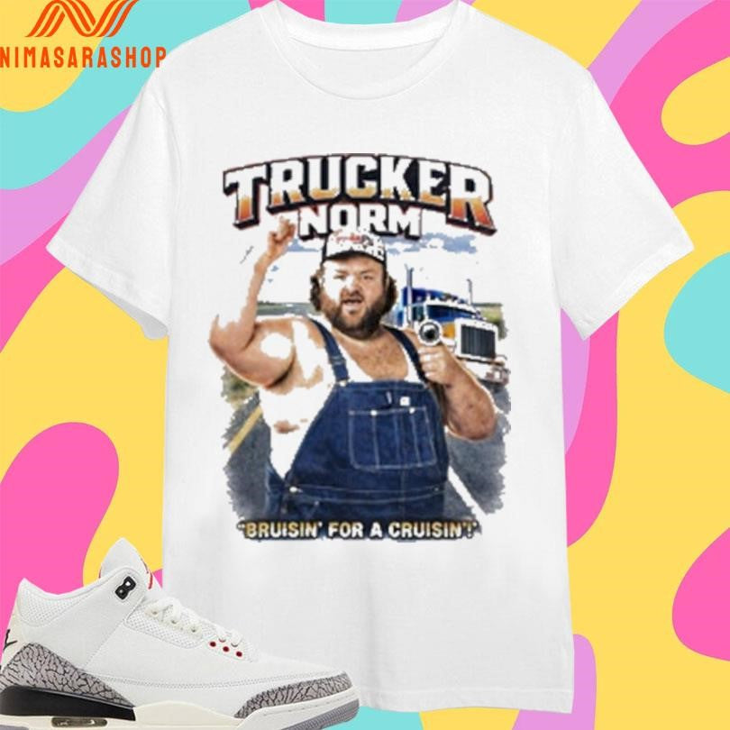 Trucker Norm Bruiisn’ For A Cruisin - Adult & Kids T-Shirts, Sweatshirts & Hoodies apparel design preview 1