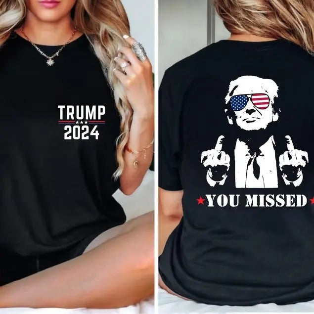 Trump 2024 You Missed Assassination Attempt Middle - Adult & Kids T-Shirts, Sweatshirts & Hoodies apparel design preview 1