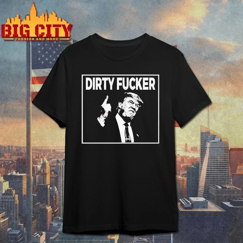 Trump Dave Hause Dirty Fucker - Adult & Kids T-Shirts, Sweatshirts & Hoodies apparel design preview 1