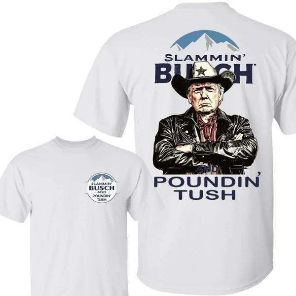 Two Sided Cowboy Trump Busch Light Slammin' Poundin' - Adult & Kids T-Shirts, Sweatshirts & Hoodies apparel design preview 1