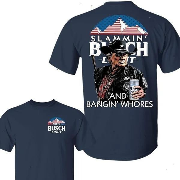 Two Sided Donald Trump Busch Light Slammin' Poundin' - Adult & Kids T-Shirts, Sweatshirts & Hoodies apparel design preview 1