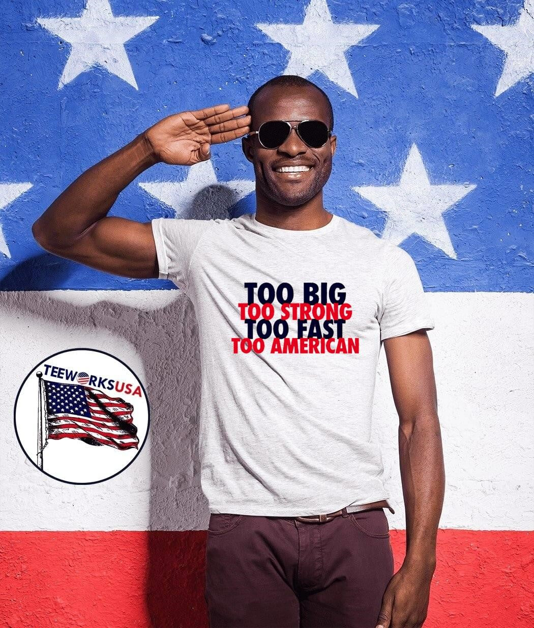 USA Pride Apparel Too Big Strong Fast American - Adult & Kids T-Shirts, Sweatshirts & Hoodies apparel design preview 1