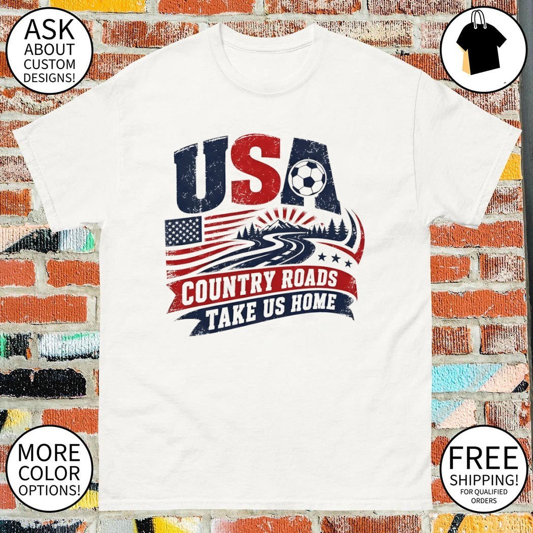USA Soccer Country Roads Take Me Home World Cup - Adult & Kids T-Shirts, Sweatshirts & Hoodies apparel design preview 1