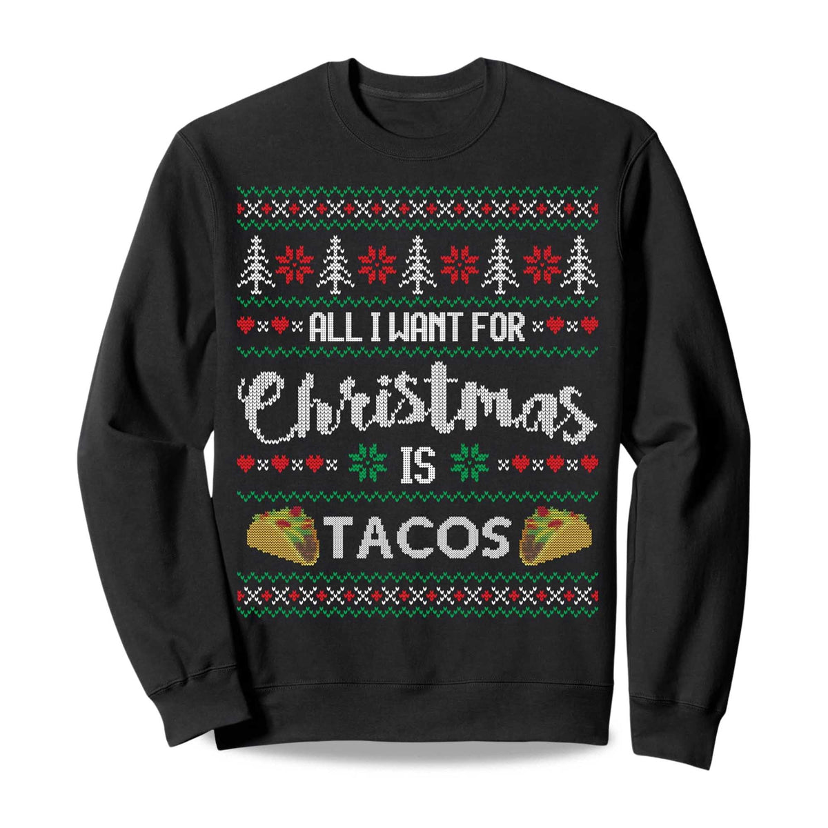 All I Want Is Tacos Ugly Christmas Sweater - Holiday Gift product image