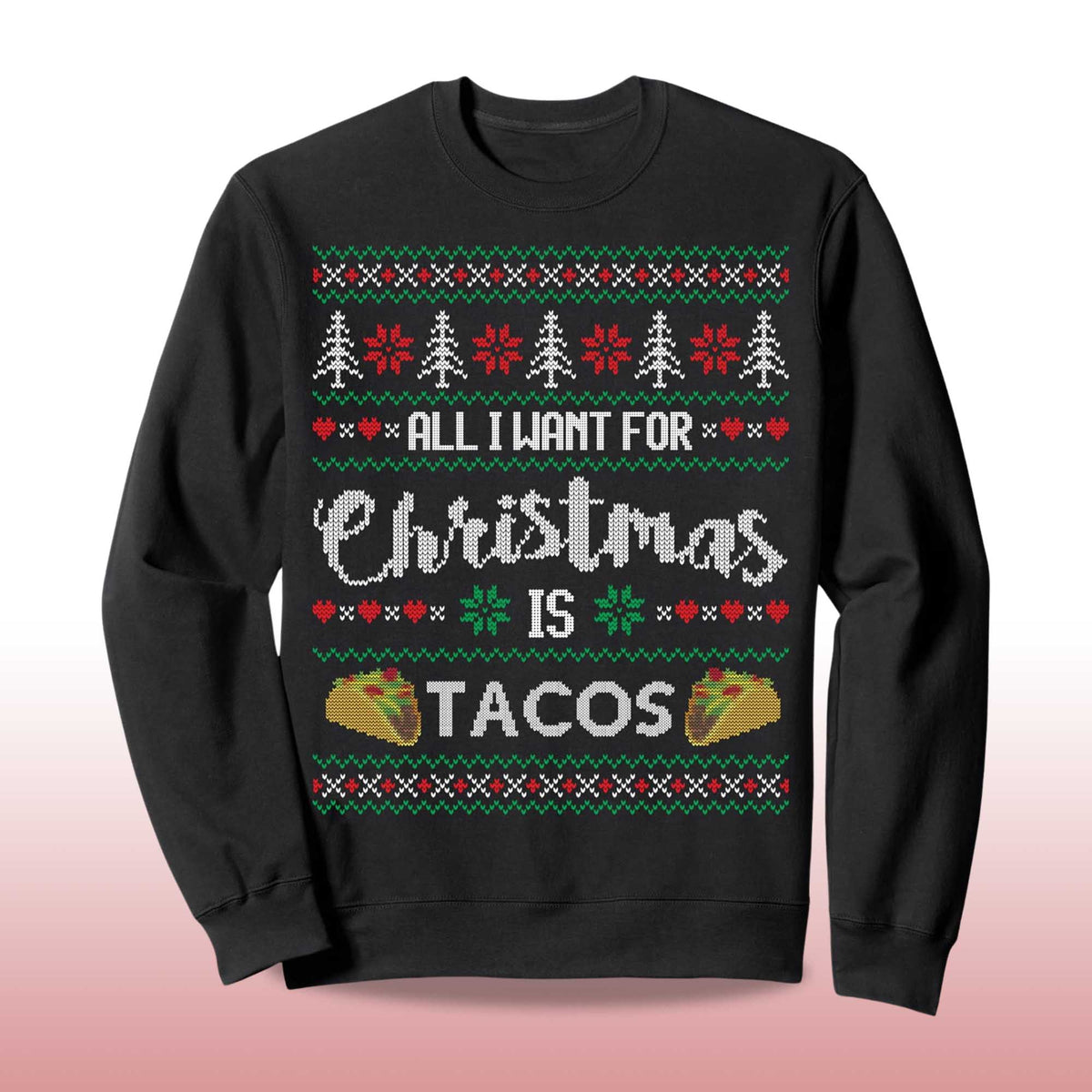 All I Want Is Tacos Ugly Christmas Sweater - Holiday Gift product image 4
