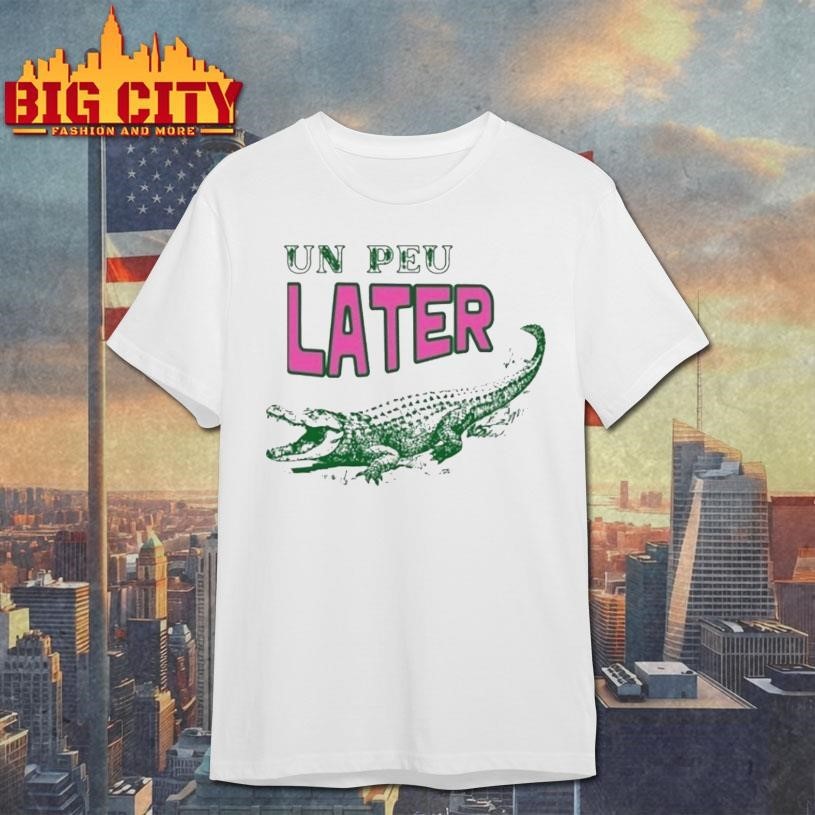 Un Peu Later Alligator French - Adult & Kids T-Shirts, Sweatshirts & Hoodies apparel design preview 1