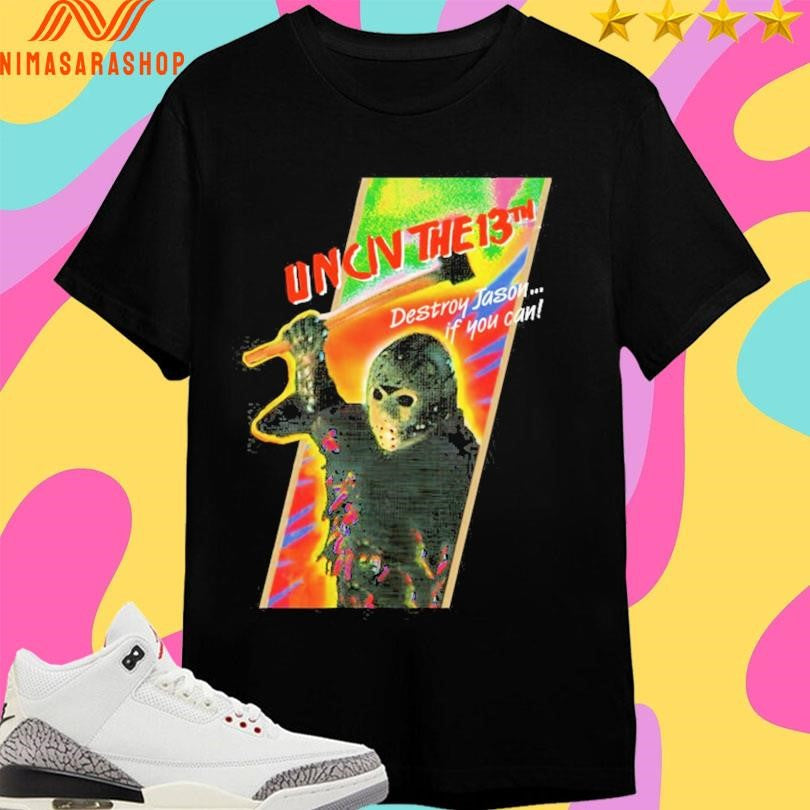 Uncivilized The 13th Destroy Jason If You Can - Adult & Kids T-Shirts, Sweatshirts & Hoodies apparel design preview 1