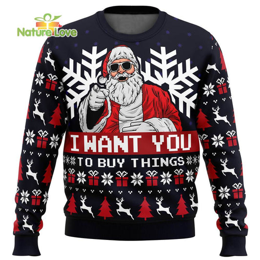 Uncle Santa Claus I Want You to Buy Things Ugly Christmas Sweater - Holiday Gift product image