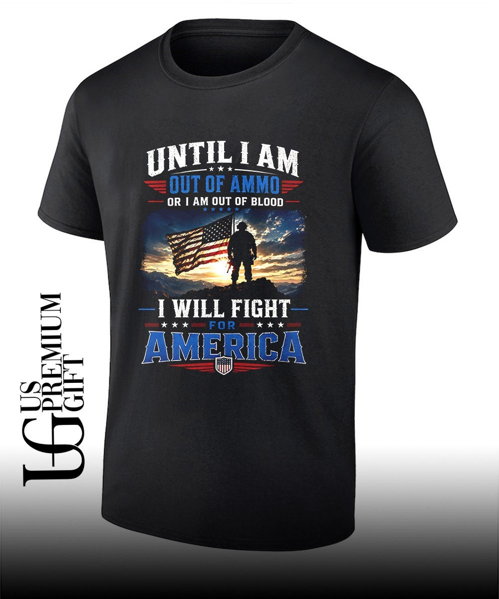 Until I am Out Of Ammo Or Blood Will Fight For - Adult & Kids T-Shirts, Sweatshirts & Hoodies apparel design preview 1
