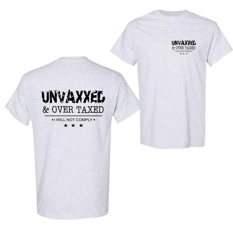 Unvaxxed Overtaxed Tax Cotton Summer Her Him You Full - Adult & Kids T-Shirts, Sweatshirts & Hoodies apparel design preview 1