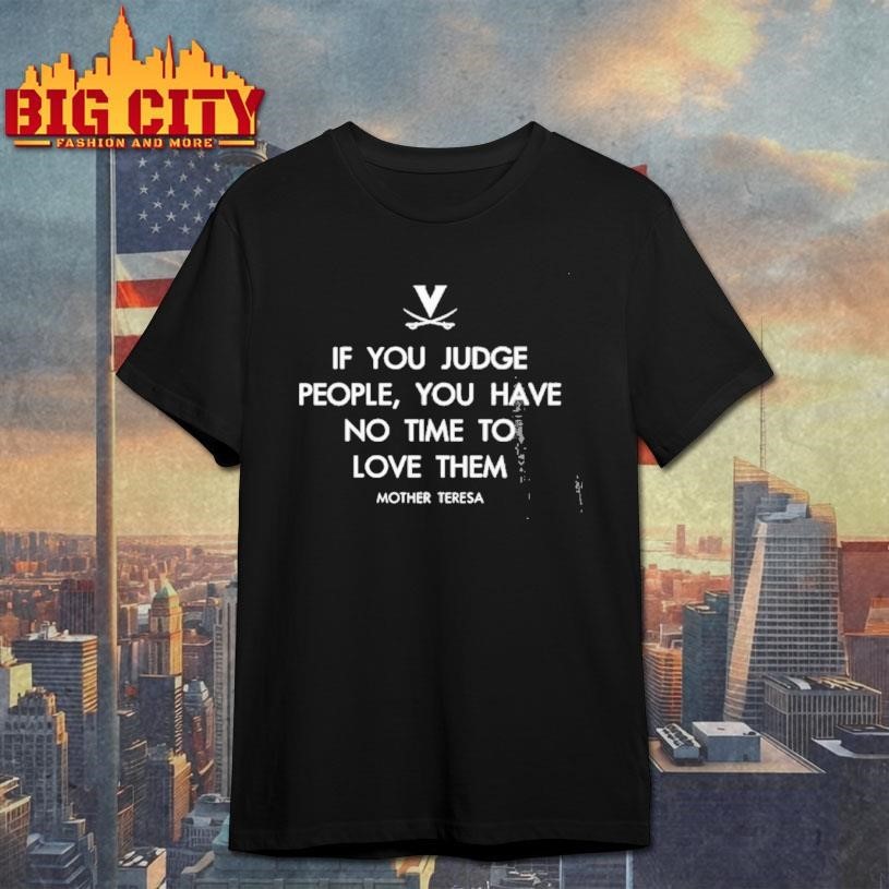 Virginia Cavaliers If You Judge People Have No Time - Adult & Kids T-Shirts, Sweatshirts & Hoodies apparel design preview 1