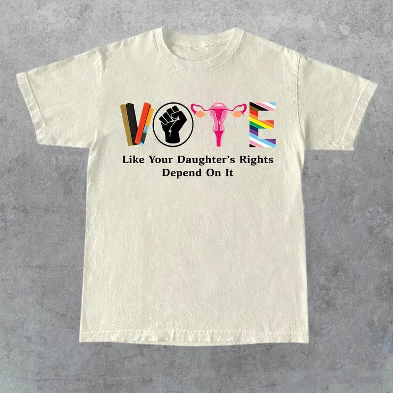 Vote Like Your Daughters Rights Depend Sarcastic - Adult & Kids T-Shirts, Sweatshirts & Hoodies apparel design preview 1