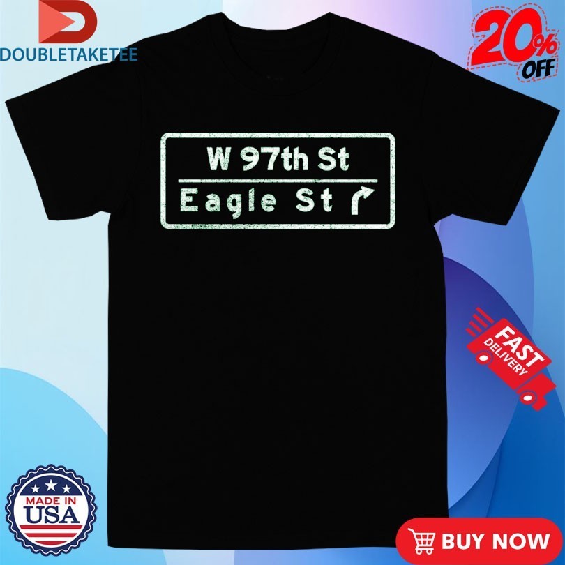 W 97th Eagle St Sign - Adult & Kids T-Shirts, Sweatshirts & Hoodies apparel design preview 1