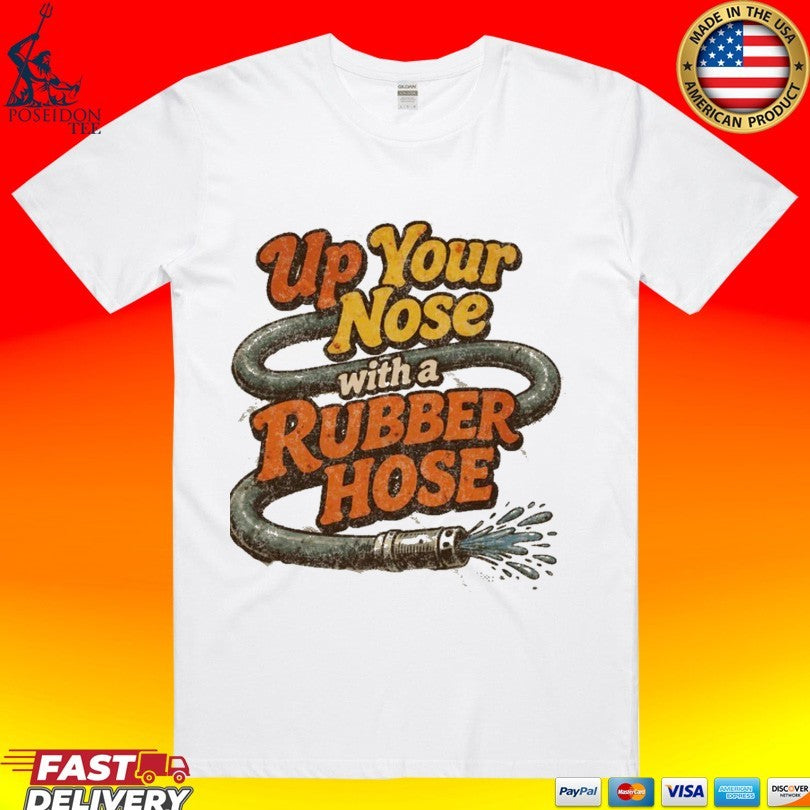 Up Your Nose With A Rubber Hose - Adult & Kids T-Shirts, Sweatshirts & Hoodies apparel design preview 1