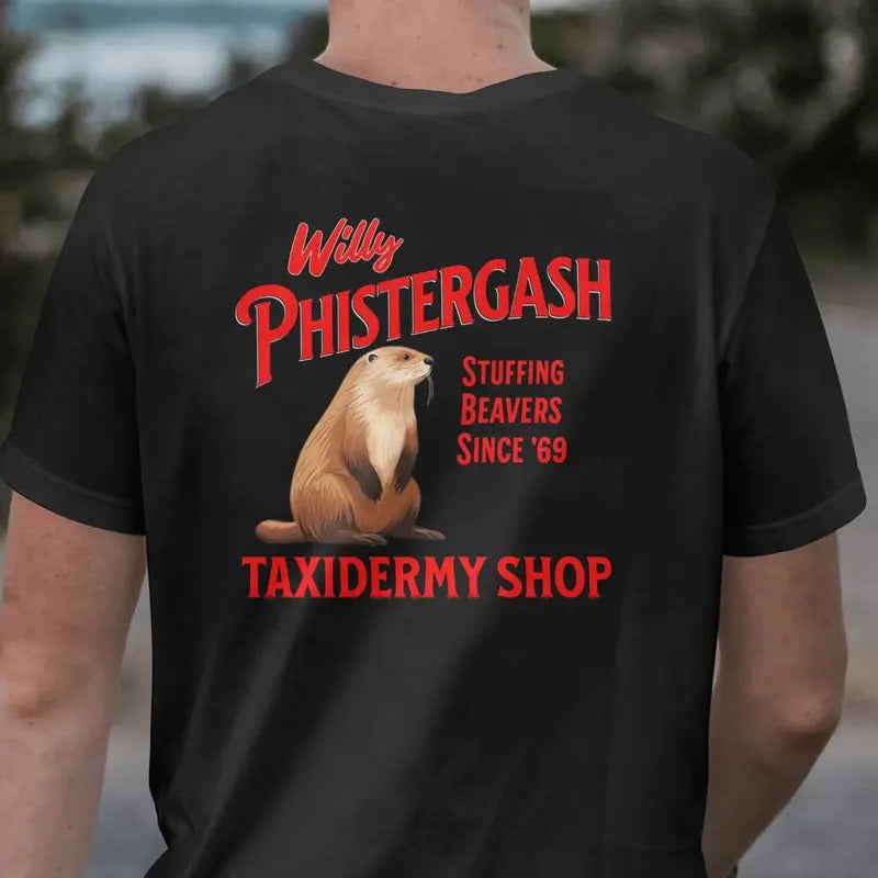 WILLY PHISTERGASH TAXIDERMY SHOP FUNNY Cotton - Adult & Kids T-Shirts, Sweatshirts & Hoodies apparel design preview 1