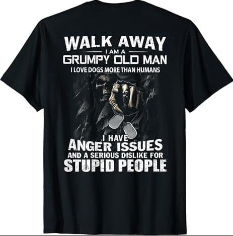 Walk Away I Am Grumpy Old Man Love Dogs More Than - Adult & Kids T-Shirts, Sweatshirts & Hoodies apparel design preview 1