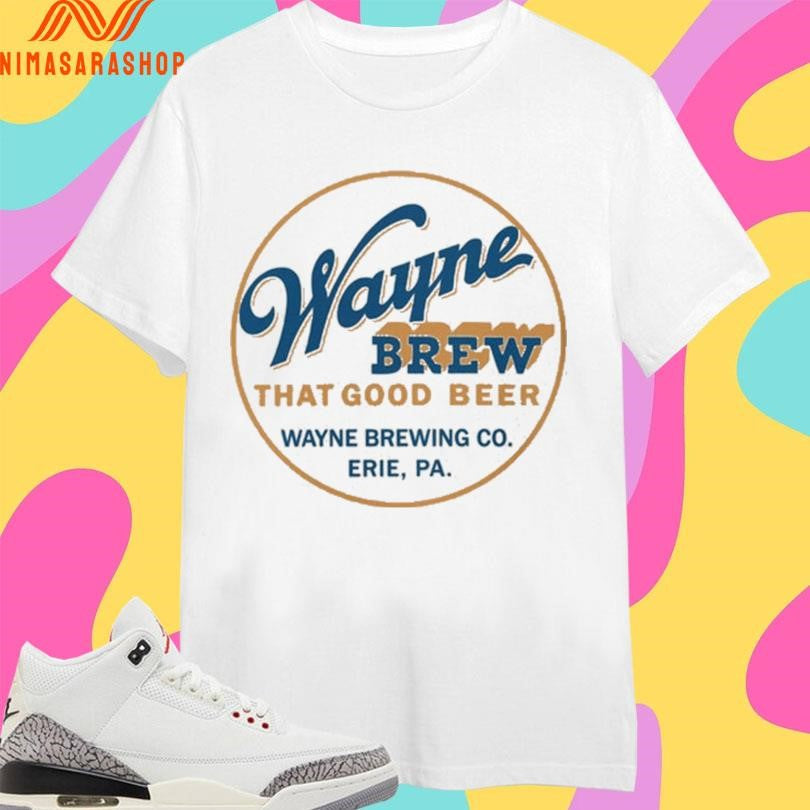 Wayne Brew That Good Beer Brewing Co Erie Pa - Adult & Kids T-Shirts, Sweatshirts & Hoodies apparel design preview 1